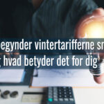 Nu begynder vintertarifferne snart – og hvad betyder det for dig
