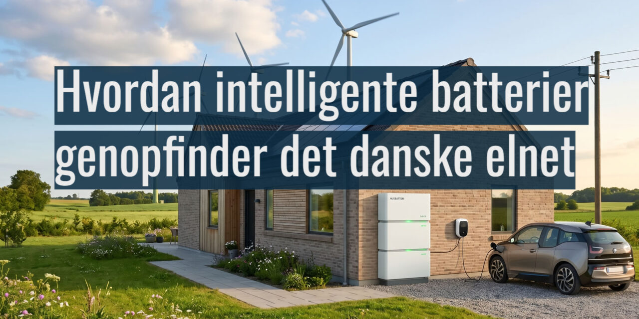 Hvordan intelligente batterier genopfinder det danske elnet